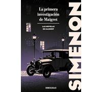 La primera investigación de Maigret (Las novelas de Maigret)