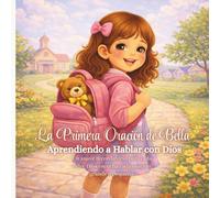 La Primera Oración de Bella: Aprendiendo a Hablar con Dios