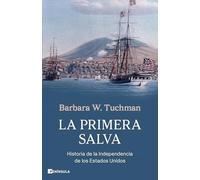 La primera salva: Historia de la Independencia de los Estados Unidos