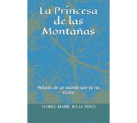 La Princesa de las Montañas: Relatos de un mundo que ya no existe