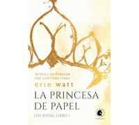 La Princesa de Papel: Los Royal 1