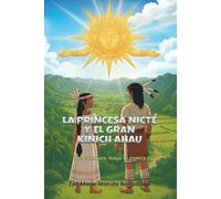 LA PRINCESA NICTÉ Y EL GRAN KINICH AHAU
