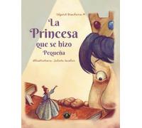La Princesa Que se Hizo Pequeña