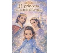 La princesa que sentía diferente