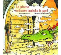 La princesa vestida con una bolsa de papel / The Paper Bag Princess