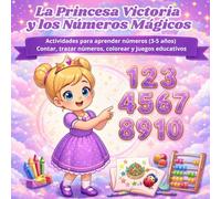 La Princesa Victoria y los Números Mágicos: Libro de actividades para aprender los números del 1 al 10 | Contar, trazar, colorear y jugar | Niñas de 3 a 5 años