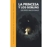 La princesa y los goblins: Traducción literal del original. Edición ilustrada