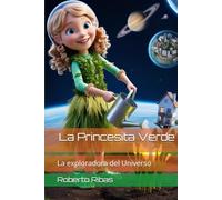 La Princesita Verde: La exploradora del Universo