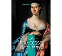 La Princesse de Clèves: Intrigue du XVIIe siècle