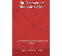 La Princesse des Dunes de Zahiran: Le Bonheur Caché dans les Oasis du Désert