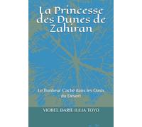 La Princesse des Dunes de Zahiran: Le Bonheur Caché dans les Oasis du Désert