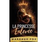 La Princesse Enlevée: Une romance royale lesbienne intense entre amour, trahison et mariage sous pression