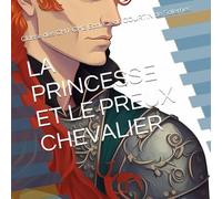 LA PRINCESSE ET LE PREUX CHEVALIER
