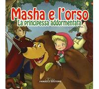 La principessa addormentata. Masha e l'orso. Ediz. illustrata