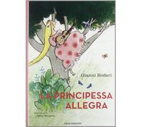 La principessa allegra. Ediz. illustrata