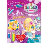 La Principessa Cenerentola. Principesse da colorare