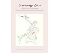 La principessa Colza: e il suo armadio dei sogni