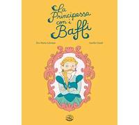 La Principessa con i Baffi. Ediz. illustrata
