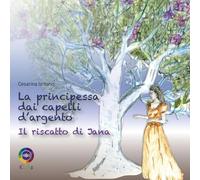 La principessa dai capelli d’argento. Il riscatto di Jana