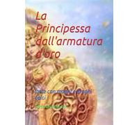 La Principessa dall'armatura d'oro: lotte con maghi e draghi epici
