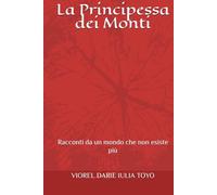 La Principessa dei Monti: Racconti da un mondo che non esiste più