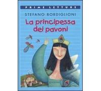 La principessa dei pavoni. Ediz. illustrata