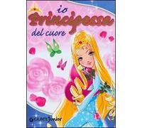 La principessa del cuore. Ediz. illustrata