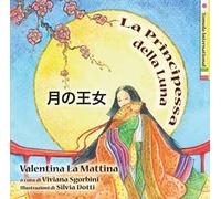 La principessa della luna. Ediz. italiana e giapponese