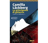 La principessa di ghiaccio. I delitti di Fjällbacka (Vol. 1)