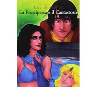 La principessa e il cantastorie [Paperback] Scorcelletti, Laila