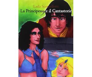 La principessa e il cantastorie [Paperback] Scorcelletti, Laila