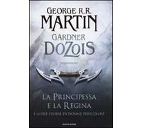 La principessa e la regina. E altre storie di donne pericolose