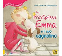 La principessa Emma e il suo cagnolino. Gli animali ci insegnano