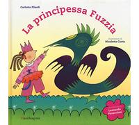 La principessa Fuzzia. Ediz. illustrata