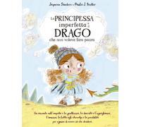 La principessa imperfetta e il drago che non voleva fare paura [Hardcover] [Oct