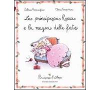 La principessa Rocca e la magia delle fate. Principesse favolose. Vol. 8