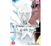 La principessa sacrificale e il re delle bestie (Vol. 10)