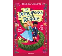 La principessa senza regole. Una fiaba diversa... da tutte le altre!