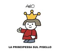 La principessa sul pisello. Ediz. a colori