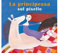 La principessa sul pisello. Ediz. a colori