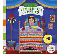 La principessa sul pisello. Scorri le fiabe. Ediz. a colori