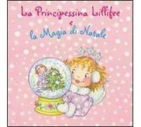 La principessina Lillifee e la magia di Natale. Ediz. illustrata. Con gadget