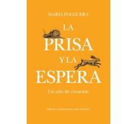La prisa y la espera: Un año de creación: 159