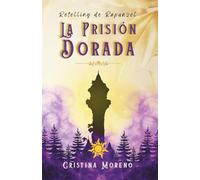 La Prisión Dorada: Retelling de Rapunzel