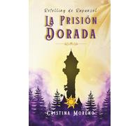 La Prisión Dorada: Retelling de Rapunzel