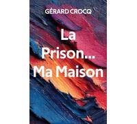 La Prison... Ma Maison