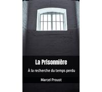 La Prisonnière: À la recherche du temps perdu