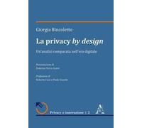 Libri Bincoletto Giorgia - La Privacy By Design. Un'analisi Comparata Nell'era D