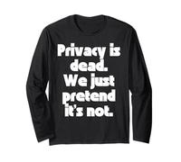 La Privacy è Morta, Facciamo Finta Che Non Lo Sia. Maglia a Manica