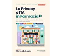 La Privacy in Farmacia: DPO, adempimenti, intelligenza artificiale, DPIA e comitato etico: la guida passo per passo